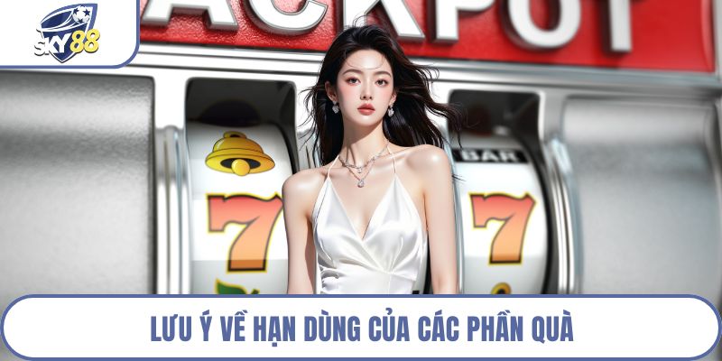 Lưu ý về hạn dùng của các phần quà